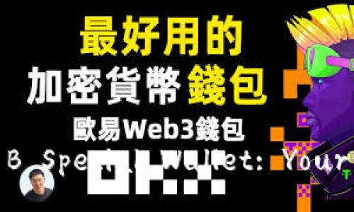 Discover the Benefits of Android Version B Special Wallet: Your Ultimate Guide to Seamless Transactions